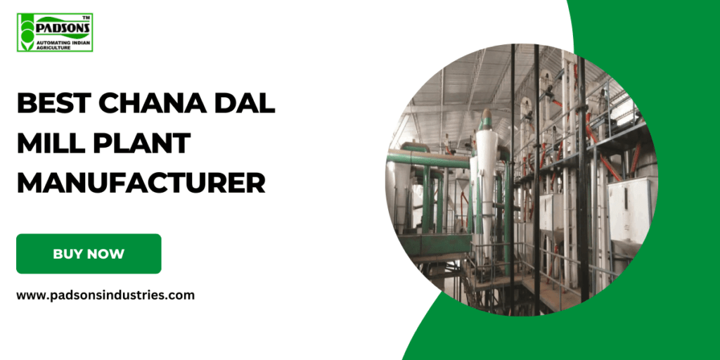 Best Chana Dal Mill Plant Manufacturer